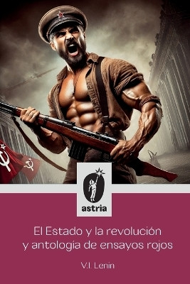 El Estado y La Revolucion y Antologia de ensayos rojos(Spanish, Paperback, Lenin V I)