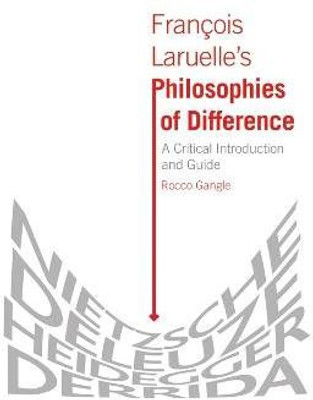 Francois Laruelle's Philosophies of Difference(English, Paperback, Gangle Rocco)