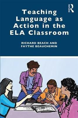 Teaching Language as Action in the ELA Classroom(English, Paperback, Beach Richard)