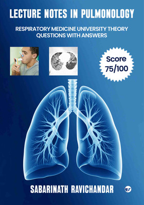 LECTURE NOTES IN PULMONOLOGY: RESPIRATORY MEDICINE UNIVERSITY THEORY QUESTIONS WITH ANSWERS(Paperback, SABARINATH RAVICHANDAR)