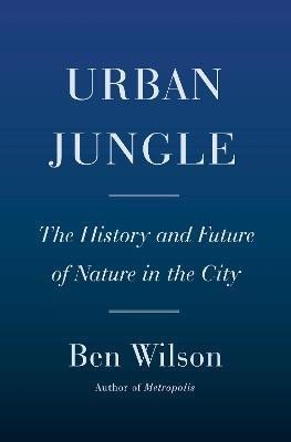 Urban Jungle(English, Hardcover, Wilson Ben)