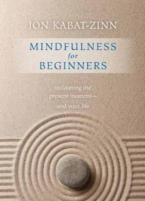 Mindfulness for Beginners(English, Paperback, Kabat-Zinn Jon)