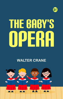The Baby's Opera(Paperback, Walter Crane)