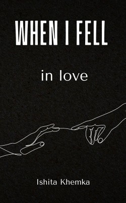 When I fell in love(Paperback, Ishita Khemka)