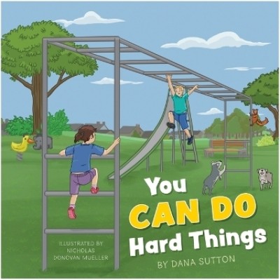 You Can Do Hard Things(English, Paperback, Sutton Dana)