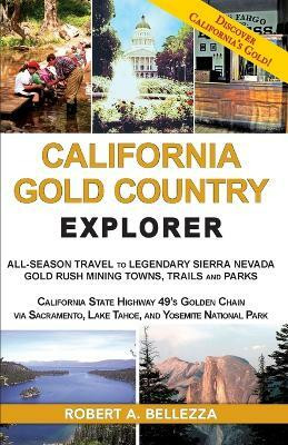 California Gold Country Explorer(English, Paperback, Bellezza Robert A)