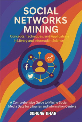 Social Networks Mining : Concepts, Techniques, and Applications in Library and Information Science(Paperback, Sohong Dhar)