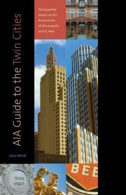 AIA Guide to the Twin Cities(English, Paperback, Millett Larry)