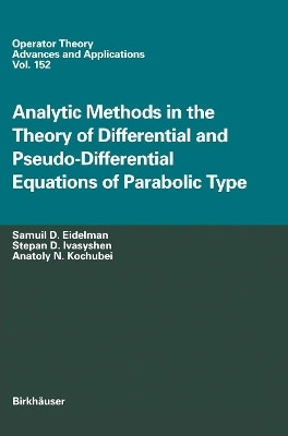 Analytic Methods In The Theory Of Differential And Pseudo-Differential Equations Of Parabolic Type(English, Paperback, Eidelman Samuil D.)