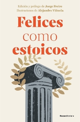 Felices como estoicos (Edicion ilustrada) / Happy As Stoics (Illustrated Edition)(Spanish, Hardcover, Varios autores)
