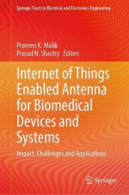 Internet of Things Enabled Antennas for Biomedical Devices and Systems(English, Hardcover, unknown)