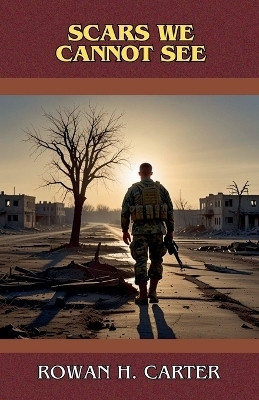 Scars We Cannot See(English, Paperback, Carter Rowan H)