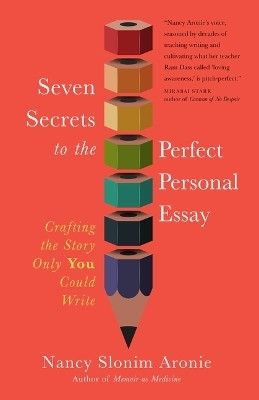 Seven Secrets to the Perfect Personal Essay(English, Paperback, Aronie Nancy Slonim)