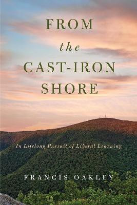 From the Cast-Iron Shore(English, Paperback, Oakley Francis)