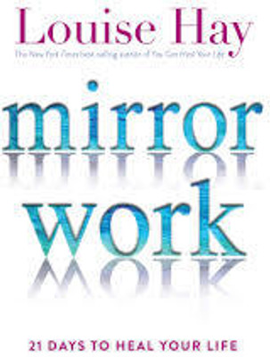 Mirror Work: 21 Days to Heal Your Life(Paperback, Louise Hay)