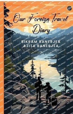 Our Foreign Travel Diary(English, Paperback, Banerjea Bikram)