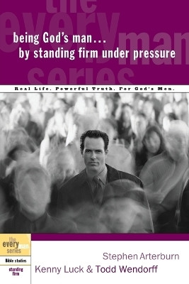 Being God's Man by Standing Firm Under Pressure(English, Paperback, Arterburn Stephen)