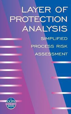 Layer of Protection Analysis(English, Hardcover, CCPS (Center for Chemical Process Safety))
