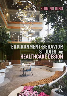Environment-Behavior Studies for Healthcare Design(English, Hardcover, Ding Suining)