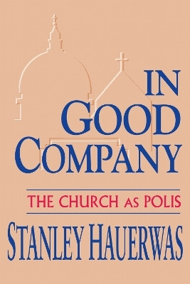 In Good Company(English, Paperback, Hauerwas Stanley)