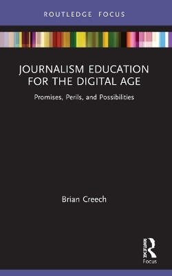 Journalism Education for the Digital Age(English, Paperback, Creech Brian)