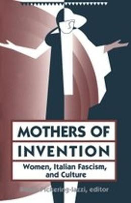 Mothers Of Invention(English, Paperback, Pickering-Iazzi Robin)