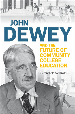 John Dewey and the Future of Community College Education(English, Paperback, Harbour Clifford P. Professor)