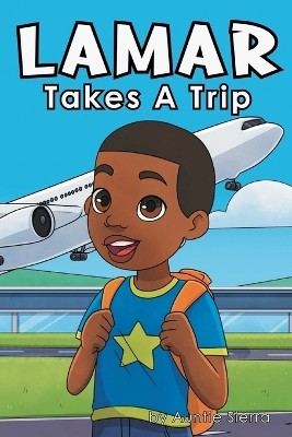 Lamar Takes A Trip(English, Paperback, Sierra Auntie)