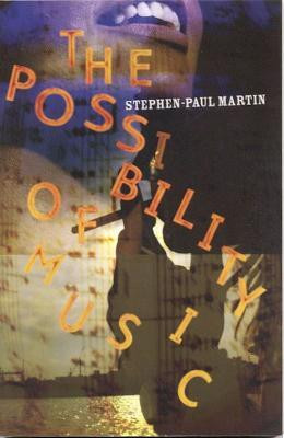 The Possibility of Music(English, Paperback, Martin Stephen-Paul)