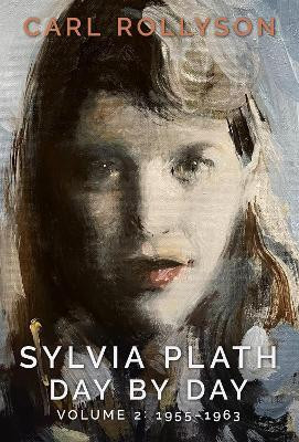 Sylvia Plath Day by Day, Volume 2(English, Hardcover, Rollyson Carl)