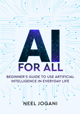 AI For All: Beginner's Guide to use Artificial Intelligence in Everyday Life(Paperback, Neel Jogani)