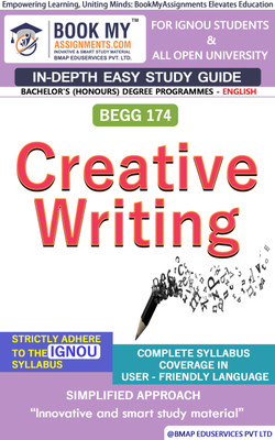IGNOU BEGG 174 Creative Writing Study Guide (In Depth Guide) for Ignou Student(Paperback, BMA Publication)