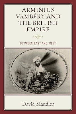 Arminius Vambery and the British Empire(English, Hardcover, Mandler David)