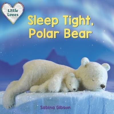 Sleep Tight, Polar Bear(English, Board book, Gibson Sabina)