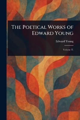 The Poetical Works of Edward Young(English, Paperback, Young Edward)