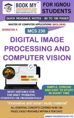 IGNOU MCS 230 Digital Image Processing and Computer Vision Study Guide For IGNOU Students Latest Edition Simplify Your Studies(Paperback, BMA Publication)