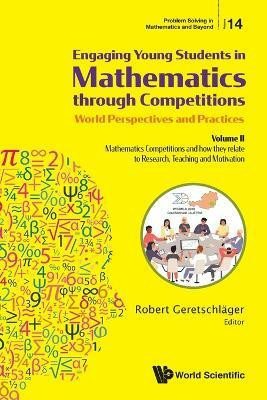 Engaging Young Students In Mathematics Through Competitions - World Perspectives And Practices: Volume Ii - Mathematics Competitions And How They Relate To Research, Teaching And Motivation(English, Paperback, unknown)