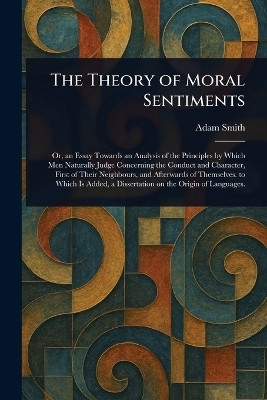 The Theory of Moral Sentiments(English, Paperback, Smith Adam)