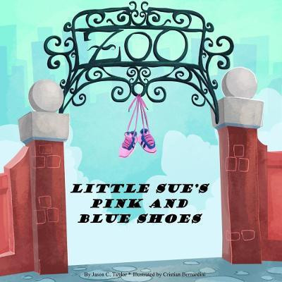 Little Sue's Pink and Blue Shoes(English, Paperback, Taylor Jason C.)