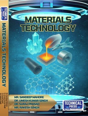Materials Technology(Paperback, Mr. Sandeep Mahore, Dr. Umesh Kumar Singh, Dr. Suraj Prasad, Mr. Rakesh Singh, Prof. Kalpana Sachan)