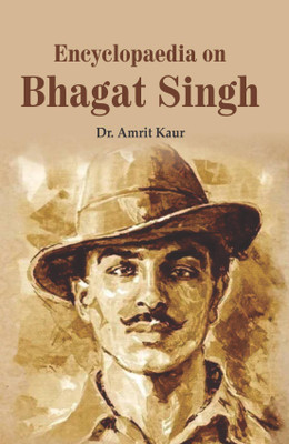 Encyclopaedia on Bhagat Singh (2 Vols. Set)(Hardcover, Dr. Amrit Kaur)