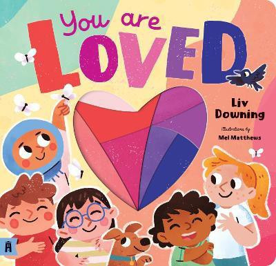 You are Loved(English, Board book, Downing Liv)