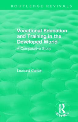 Routledge Revivals: Vocational Education and Training in the Developed World (1979)(English, Paperback, Cantor Leonard)