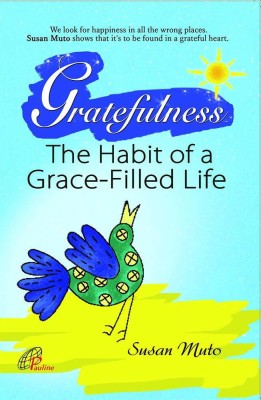 Gratefulness : The habit of a Grace-filled Life(Paperback, Susan Muto)