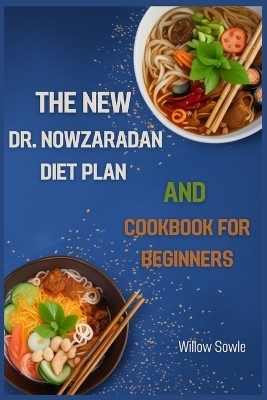 The New Dr. Nowzaradan Diet Plan and Cookbook for Beginners(English, Paperback, Sowle Willow)