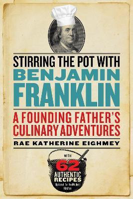 Stirring the Pot with Benjamin Franklin(English, Paperback, Eighmey Rae Katherine)