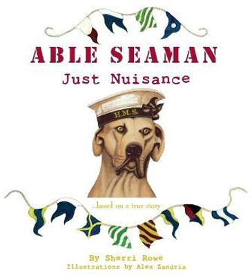 Able Seaman Just Nuisance(English, Paperback, Rowe Sherri L)