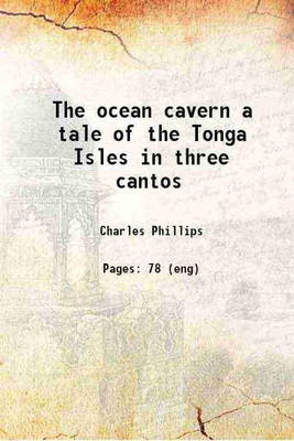 The ocean cavern a tale of the Tonga Isles in three cantos 1819 [Hardcover](Hardcover, Charles Phillips)