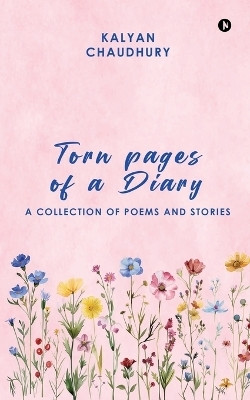 Torn pages of a Diary(English, Paperback, Kalyan Chaudhury)