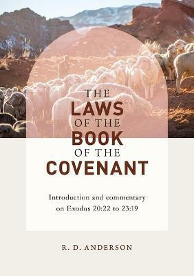 The laws of the book of the covenant(English, Paperback, Anderson Roger D)